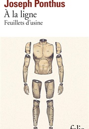 A La Ligne: Feuilléts D'usine (Joseph Ponthas)