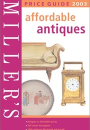 Miller's Buying Affordable Antiques 2003 (Leslie Gillham)