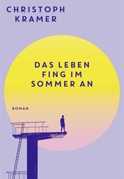 Das Leben Fing Im Sommer an (Christoph Kramer)