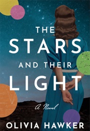 The Stars and Their Light (Olivia Hawker)