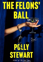 The Felons' Ball (Polly Stewart)
