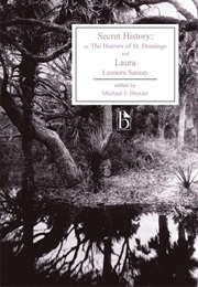 Secret History, or the Horrors of St. Domingo / Laura (Leonora Sansay)