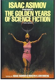 Isaac Asimov Presents the Golden Years of Science Fiction: Third Series (Edited by Asimov & Greenberg)