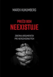 Prečo Boh Neexistuje (Marek Kukumberg)