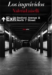 Los Ingrávidos (Valeria Luiselli)