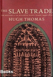 The Slave Trade (Thomas, Hugh)