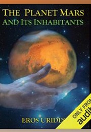 The Planet Mars and Its Inhabitants (Eros Urides)