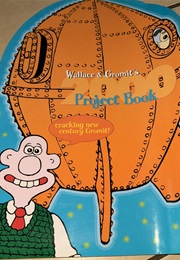 Wallace & Gromit: Project Book (Aardman)