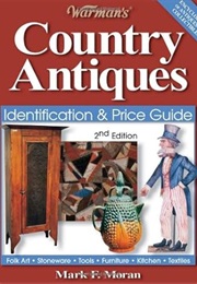 Warman's Country Antiques: Identification & Price Guide (Warman's Country Antiques Price Guide) (Mark F. Moran)