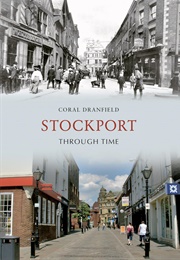 Stockport Through Time (Coral Dranfield)