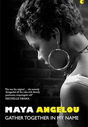 Gather Together in My Name (Maya Angelou)