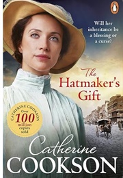 The Hatmaker's Gift (Catherine Cookson)