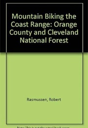 Mountain Biking the Coast Range Orange County and Cleveland National Forest (Rasmussen)