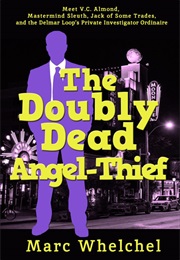 The Doubly Dead Angel-Thief (Marc Whelchel)