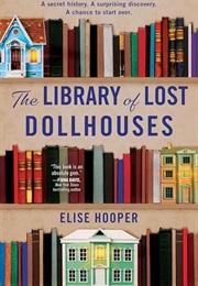 The Library of Lost Dollhouses (Elise Hooper)