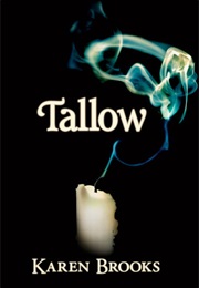 Tallow (Karen Brooks)