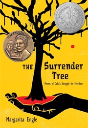 The Surrender Tree: Poems of Cuba's Struggle for Freedom (Margarita Engle)