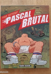 Pascal Brutal Tome 1 (Riad Saatouf)