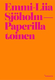 Paperilla Toinen (Emmi-Liia Sjöholm)