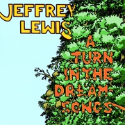 Jeffrey Lewis - A Turn in the Dream-Songs