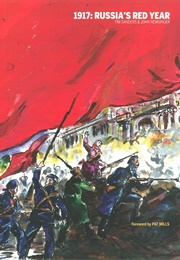 1917: Russia's Red Year (John Newsinger and Tim Sanders)