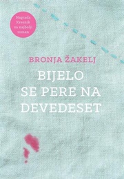 Bijelo Se Pere Na Devedeset (Bronja Žakelj)