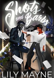 Shots and Barbs (Lily Mayne)