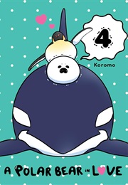 A Polar Bear in Love Vol. 4 (Koromo)