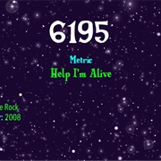#7473 Help I'm Alive by Metric