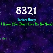 #9566 I Know (You Don't Love Me No More) by Barbara George