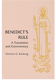 The Rule of St Benedict: A Translation and Commentary (Terrence Kardong)