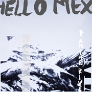 Hello Mexico - I Am the River