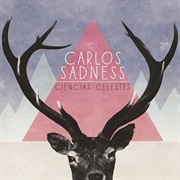 Carlos Sadness - Ciencias Celestes