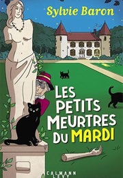 Les Petits Meurtres Du Mardi (Sylvie Baron)