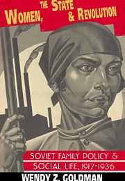 Women, the State and Revolution (Wendy Z. Goldman)