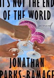 It's Not the End of the World (Jonathan Parks-Ramage)