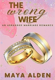The Wrong Wife (Maya Alden)
