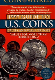 The Coin World 1997 Guide to U.S. Coins, Prices, and Value Trends (Coin World Guide to U.S. Coins, P (Coin World Editors)