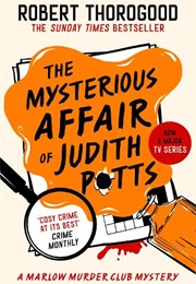 The Mysterious Affair of Judith Potts (Robert Thorogood)