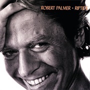 Riptide - Robert Palmer