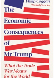 The Economic Consequences of Mr Trump (Philip Coggan)