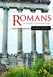 Romans: A Short Commentary (Robert Jewett)