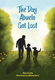 The Day Abuelo Got Lost (Diane De Anda)
