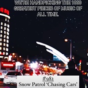 #982 Chasing Cars by Snow Patrol