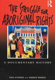 The Struggle for Aboriginal Rights (Bain Attwood)
