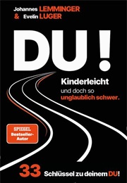 DU! Kinderleicht Und Doch So Unglaublich Schwer (Johannes Lemminger, Evelin Luger)