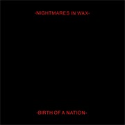 Nightmares in Wax – Birth of a Nation