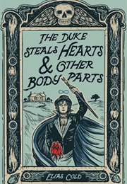 The Duke Steals Hearts & Other Body Parts (Elias Cold)