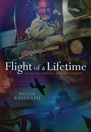 Flight of a Lifetime: Around the World in a Homebuilt Airplane (William Randolph)