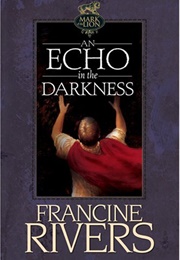 An Echo in the Darkness (Francine Rivers)